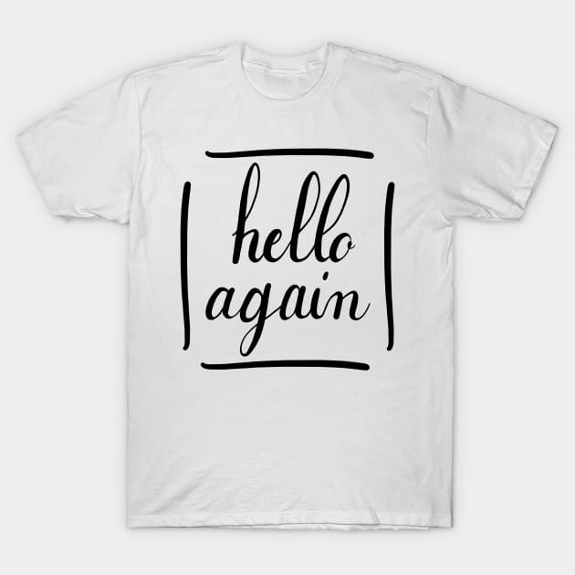 Hello again T-Shirt by teali